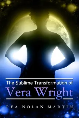 Die sublime Verwandlung der Vera Wright - The Sublime Transformation of Vera Wright