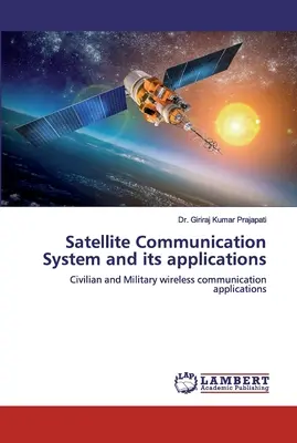 Satellitenkommunikationssystem und seine Anwendungen - Satellite Communication System and its applications