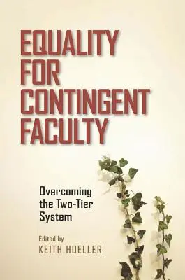 Gleichberechtigung für kontingentierte Lehrkräfte: Die Überwindung des Zweiklassensystems - Equality for Contingent Faculty: Overcoming the Two-Tier System