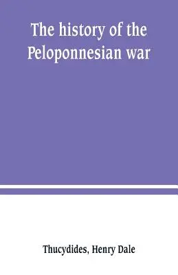 Die Geschichte des Peloponnesischen Krieges - The history of the Peloponnesian war