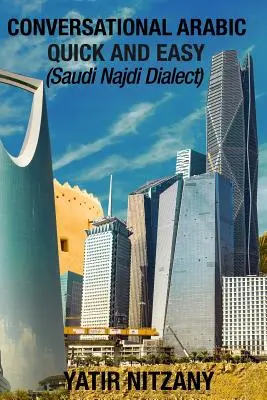 Konversation auf Arabisch schnell und einfach: Saudischer Najdi-Dialekt - Conversational Arabic Quick and Easy: Saudi Najdi Dialect