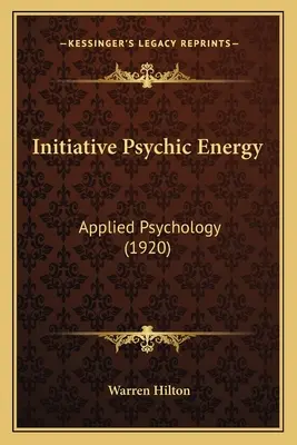 Initiative Psychische Energie: Angewandte Psychologie (1920) - Initiative Psychic Energy: Applied Psychology (1920)