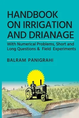 Ein Handbuch über Bewässerung und Entwässerung - A Handbook On Irrigation And Drainage