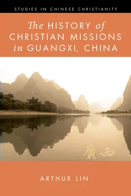 Die Geschichte der christlichen Missionen in Guangxi, China - The History of Christian Missions in Guangxi, China