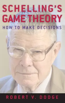 Schellings Spieltheorie: Wie man Entscheidungen trifft - Schelling's Game Theory: How to Make Decisions