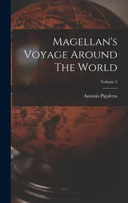 Magellans Reise um die Welt; Band 2 - Magellan's Voyage Around The World; Volume 2
