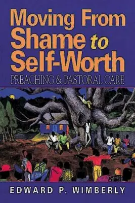 Von der Scham zum Selbstwert: Predigt und Seelsorge - Moving from Shame to Self-Worth: Preaching & Pastoral Care