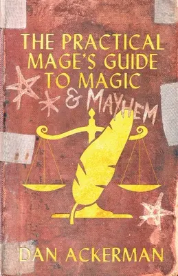 Der Leitfaden für Magier zu Magie und Chaos - The Practical Mage's Guide to Magic and Mayhem