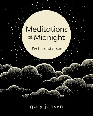 Meditationen um Mitternacht: Poesie und Prosa - Meditations at Midnight: Poetry and Prose