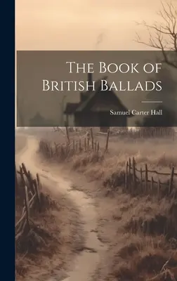 Das Buch der britischen Balladen - The Book of British Ballads