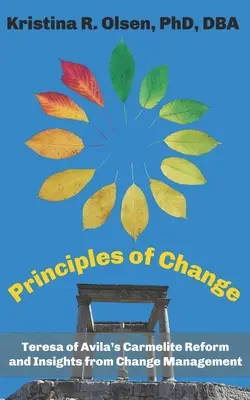 Prinzipien der Veränderung: Teresa von Avilas Karmelitenreform und Einsichten aus dem Change Management - Principles of Change: Teresa of Avila's Carmelite Reform and Insights from Change Management