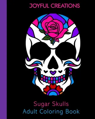 Sugar Skulls Malbuch für Erwachsene - Sugar Skulls Adult Coloring Book