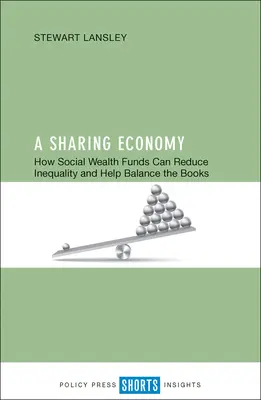 Eine Wirtschaft zum Teilen: Wie Sozialfonds die Ungleichheit verringern und zum Ausgleich der Bücher beitragen können - A Sharing Economy: How Social Wealth Funds Can Reduce Inequality and Help Balance the Books
