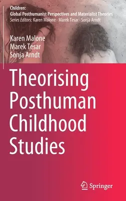 Theoretisierung posthumaner Kindheitsstudien - Theorising Posthuman Childhood Studies