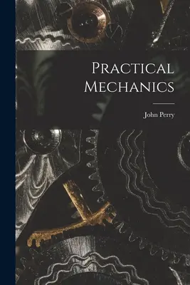 Praktische Mechanik - Practical Mechanics