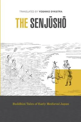 Das Senjusho: Buddhistische Erzählungen aus dem frühmittelalterlichen Japan - The Senjusho: Buddhist Tales of Early Medieval Japan