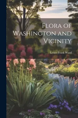 Flora von Washington und Umgebung - Flora of Washington and Vicinity