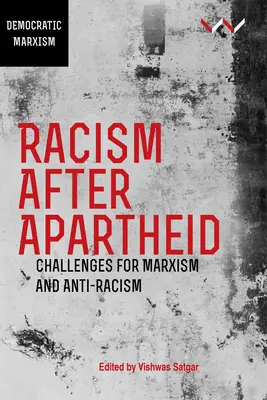 Rassismus nach der Apartheid: Herausforderungen für Marxismus und Antirassismus - Racism After Apartheid: Challenges for Marxism and Anti-Racism