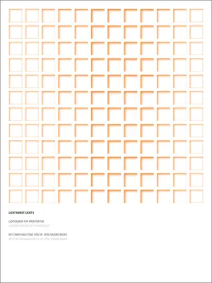 Licht Kunst Licht 5: Lichtdesign für Architektur - Licht Kunst Licht 5: Lighting Design for Architecture