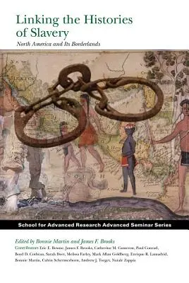 Verknüpfung der Geschichte der Sklaverei: Nordamerika und seine Grenzregionen - Linking the Histories of Slavery: North America and Its Borderlands