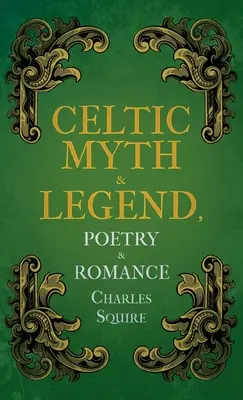 Keltische Mythen und Legenden, Poesie und Romantik - Celtic Myth & Legend, Poetry & Romance