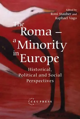 Die Roma - eine Minderheit in Europa: Historische, politische und soziale Perspektiven - The Roma - A Minority in Europe: Historical, Political and Social Perspectives