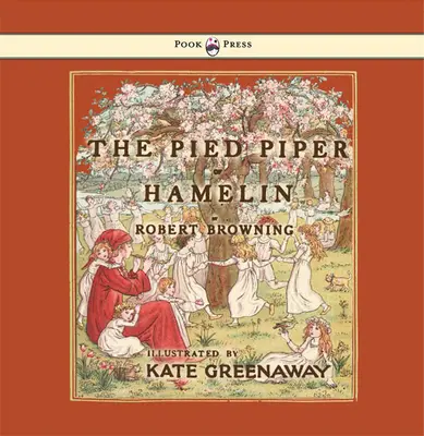 Der Rattenfänger von Hameln - Illustriert von Kate Greenaway - The Pied Piper of Hamelin - Illustrated by Kate Greenaway