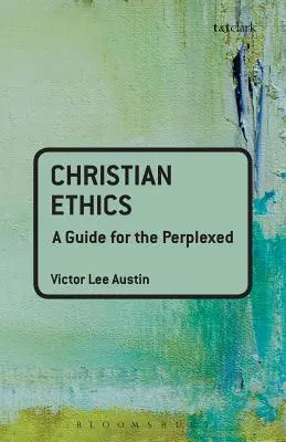 Christliche Ethik: Ein Leitfaden für die Verwirrten - Christian Ethics: A Guide for the Perplexed