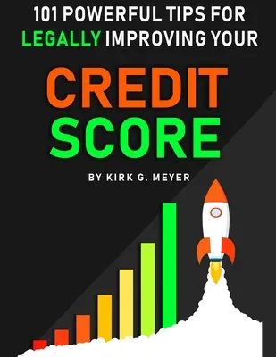 101 wirkungsvolle Tipps zur legalen Verbesserung Ihrer Kreditwürdigkeit - 101 Powerful Tips for Legally Improving Your Credit Score