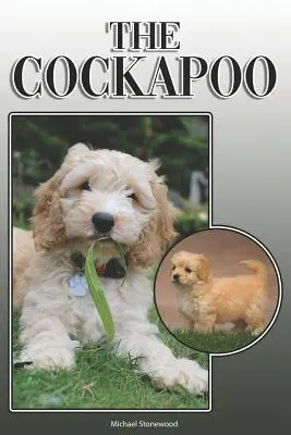 Der Kakadu: A Complete and Comprehensive Owners Guide To: Kaufen, Halten, Gesundheit, Pflege, Training, Gehorsam, Verstehen und - The Cockapoo: A Complete and Comprehensive Owners Guide To: Buying, Owning, Health, Grooming, Training, Obedience, Understanding and