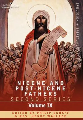 Nizänische und postnizänische Väter: Zweite Reihe, Band IX Hilary von Poitiers, Johannes von Damaskus - Nicene and Post-Nicene Fathers: Second Series, Volume IX Hilary of Poitiers, John of Damascus