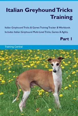 Italian Greyhound Tricks Training Italian Greyhound Tricks & Games Training Tracker & Workbook. Enthält: Italienischer Windhund Mehrstufige Tricks, Spiele - Italian Greyhound Tricks Training Italian Greyhound Tricks & Games Training Tracker & Workbook. Includes: Italian Greyhound Multi-Level Tricks, Games