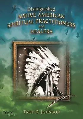Ausgezeichnete spirituelle Praktiker und Heiler der amerikanischen Ureinwohner - Distinguished Native American Spiritual Practitioners and Healers