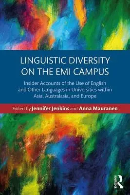 Sprachliche Vielfalt auf dem EMI-Campus: Insiderberichte über den Gebrauch des Englischen und anderer Sprachen an Universitäten in Asien, Australasien und Europa - Linguistic Diversity on the EMI Campus: Insider accounts of the use of English and other languages in universities within Asia, Australasia, and Europ