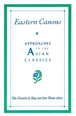 Östliche Kanons: Zugänge zu den asiatischen Klassikern - Eastern Canons: Approaches to the Asian Classics