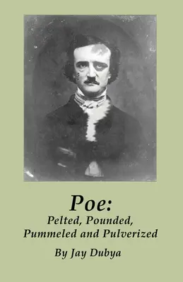 Poe: Geköpft, gestampft, geklopft und pulverisiert - Poe: Pelted, Pounded, Pummeled and Pulverized