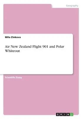 Air New Zealand Flug 901 und Polar Whiteout - Air New Zealand Flight 901 and Polar Whiteout