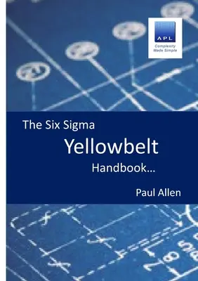 Das Six Sigma Yellowbelt Handbuch - The Six Sigma Yellowbelt Handbook