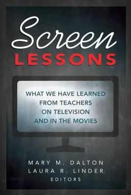 Bildschirm-Lektionen: Was wir von Lehrern im Fernsehen und im Kino gelernt haben - Screen Lessons: What We Have Learned from Teachers on Television and in the Movies