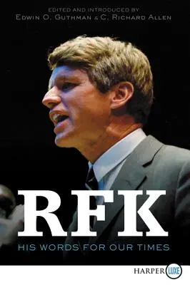 Rfk: Seine Worte für unsere Zeit - Rfk: His Words for Our Times