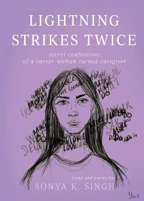Der Blitz schlägt zweimal ein: Geheime Geständnisse einer Karrierefrau, die zur Fürsorgerin wurde - Lightning Strikes Twice: Secret confessions of a career-woman-turned-caregiver