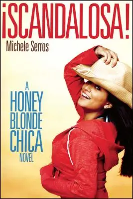 Scandalosa!: Ein honigblonder Chica-Roman - Scandalosa!: A Honey Blonde Chica Novel