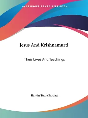 Jesus und Krishnamurti: Ihr Leben und ihre Lehren - Jesus And Krishnamurti: Their Lives And Teachings