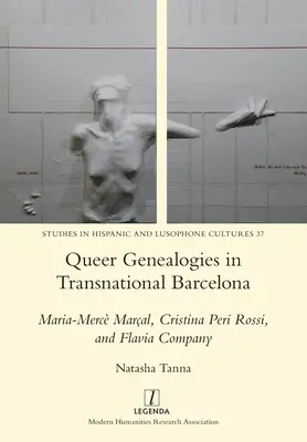 Queere Genealogien im transnationalen Barcelona: Maria-Merc Maral, Cristina Peri Rossi, und Flavia Company - Queer Genealogies in Transnational Barcelona: Maria-Merc Maral, Cristina Peri Rossi, and Flavia Company