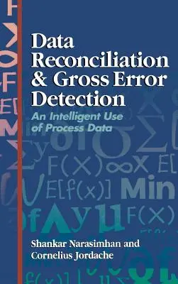 Datenabgleich und Erkennung grober Fehler: Eine intelligente Nutzung von Prozessdaten - Data Reconciliation and Gross Error Detection: An Intelligent Use of Process Data