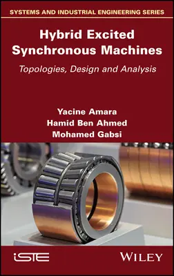 Hybriderregte Synchronmaschinen: Topologien, Entwurf und Analyse - Hybrid Excited Synchronous Machines: Topologies, Design and Analysis