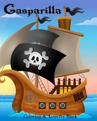 Gasparilla: Mal- und Aktivitätsbuch - Gasparilla: Coloring & Activity Book