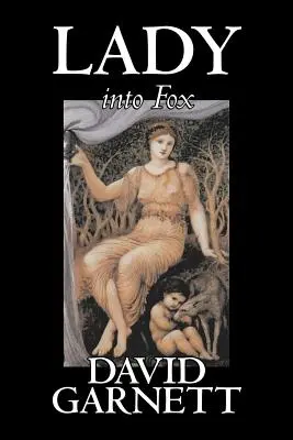 Lady into Fox von David Garnett, Belletristik, Fantasy & Magie, Klassiker, Action & Abenteuer - Lady into Fox by David Garnett, Fiction, Fantasy & Magic, Classics, Action & Adventure