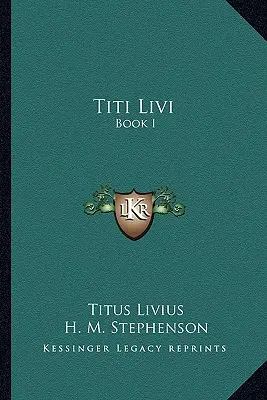 Titi Livi: Buch I - Titi Livi: Book I