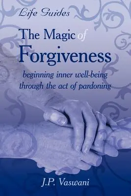 Die Magie des Verzeihens - The Magic Of Forgiveness